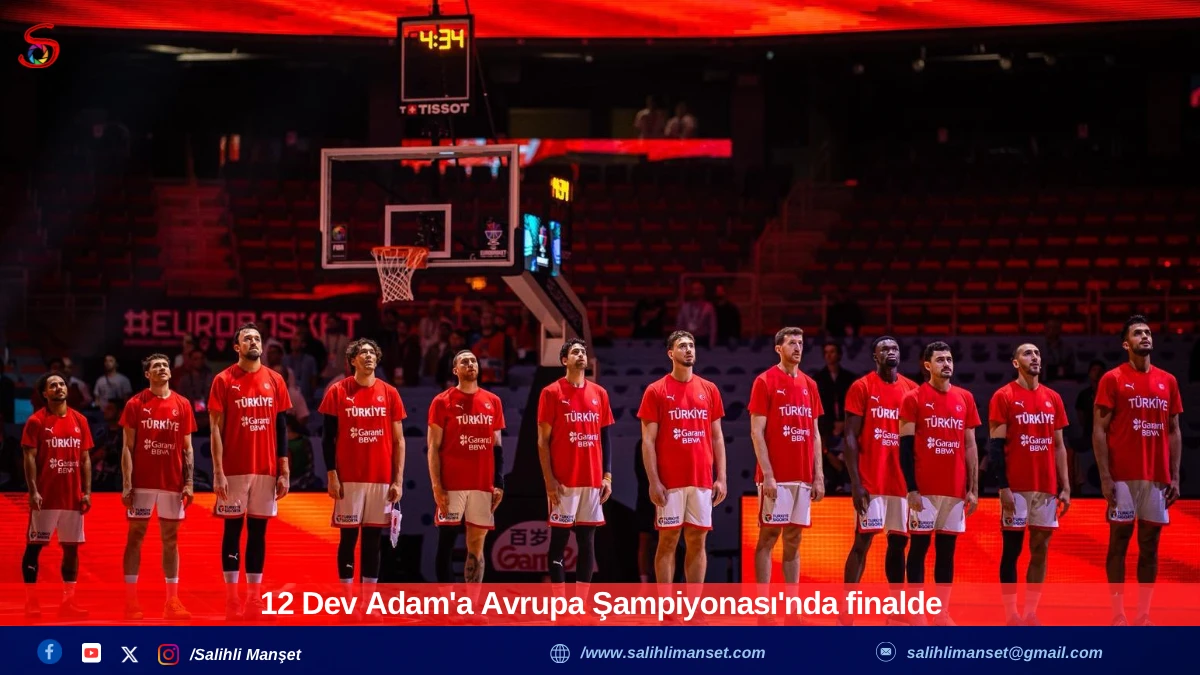 12 Dev Adam'a Avrupa Şampiyonası'nda finalde