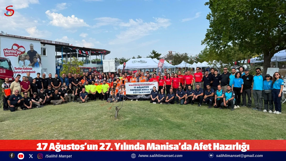 17 Ağustos&rsquo;un 27. Yılında Manisa&rsquo;da Afet Hazırlığı 