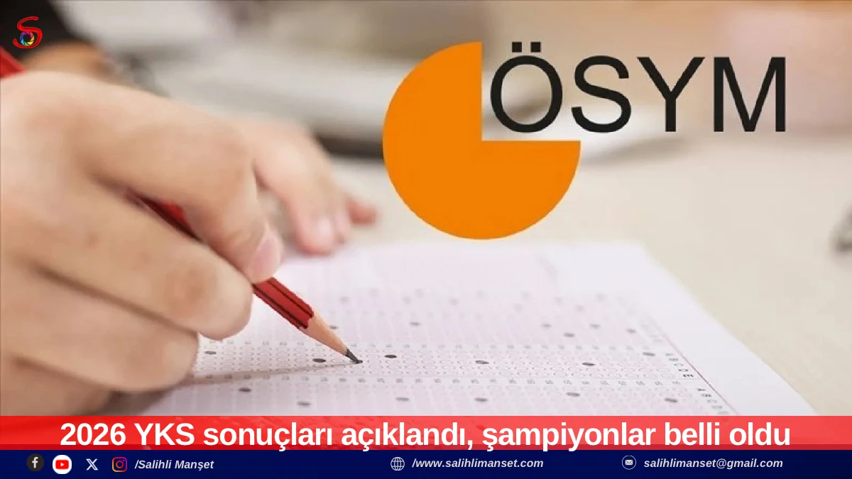 2026 YKS sonu&ccedil;ları a&ccedil;ıklandı, şampiyonlar belli oldu