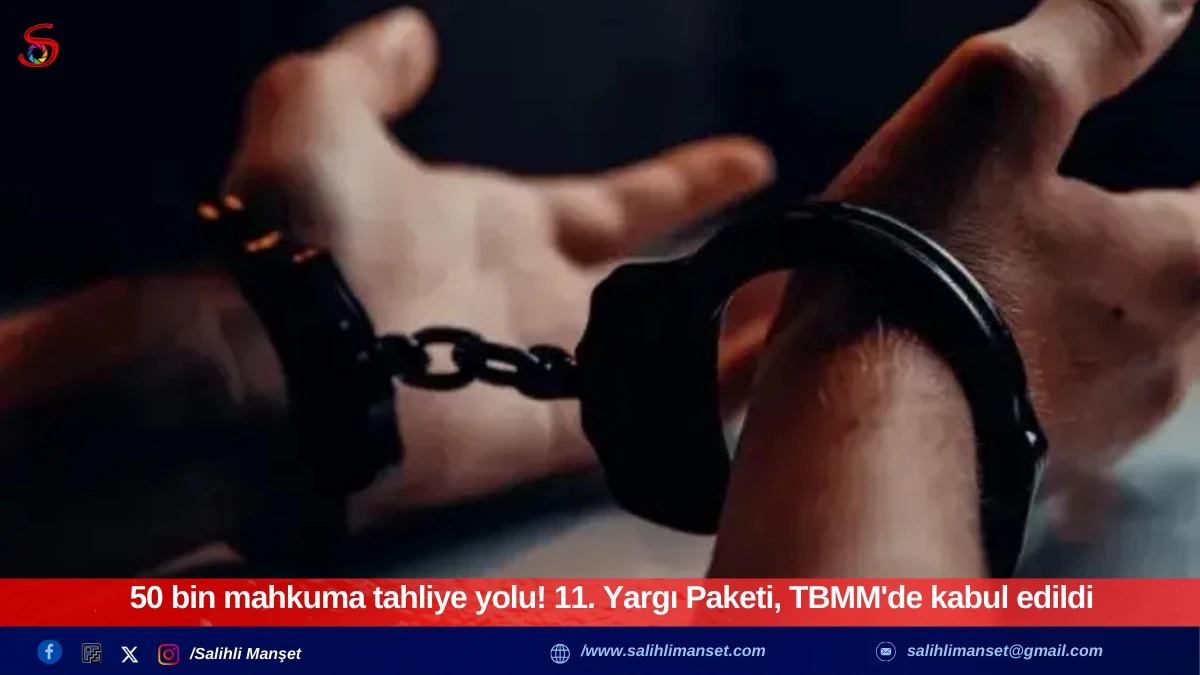 50 bin mahkuma tahliye yolu! 11. Yargı Paketi, TBMM'de kabul edildi