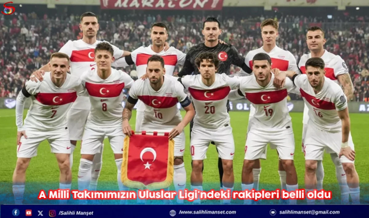 A Milli Takımımızın Uluslar Ligi'ndeki rakipleri belli oldu