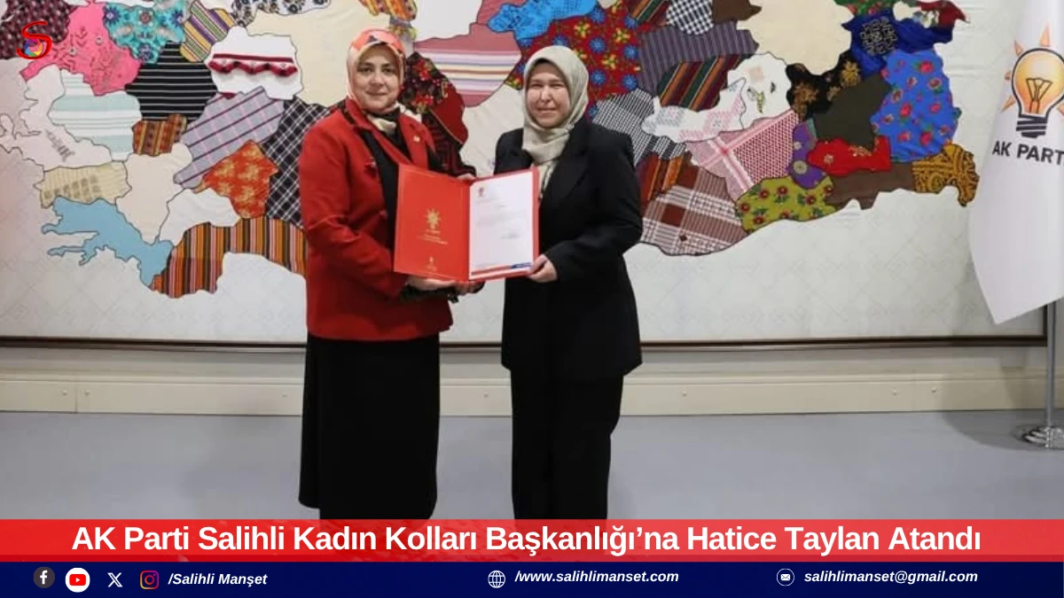 AK Parti Salihli Kadın Kolları Başkanlığı&rsquo;na Hatice Taylan Atandı