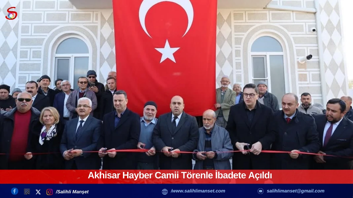 Akhisar Hayber Camii T&ouml;renle İbadete A&ccedil;ıldı 
