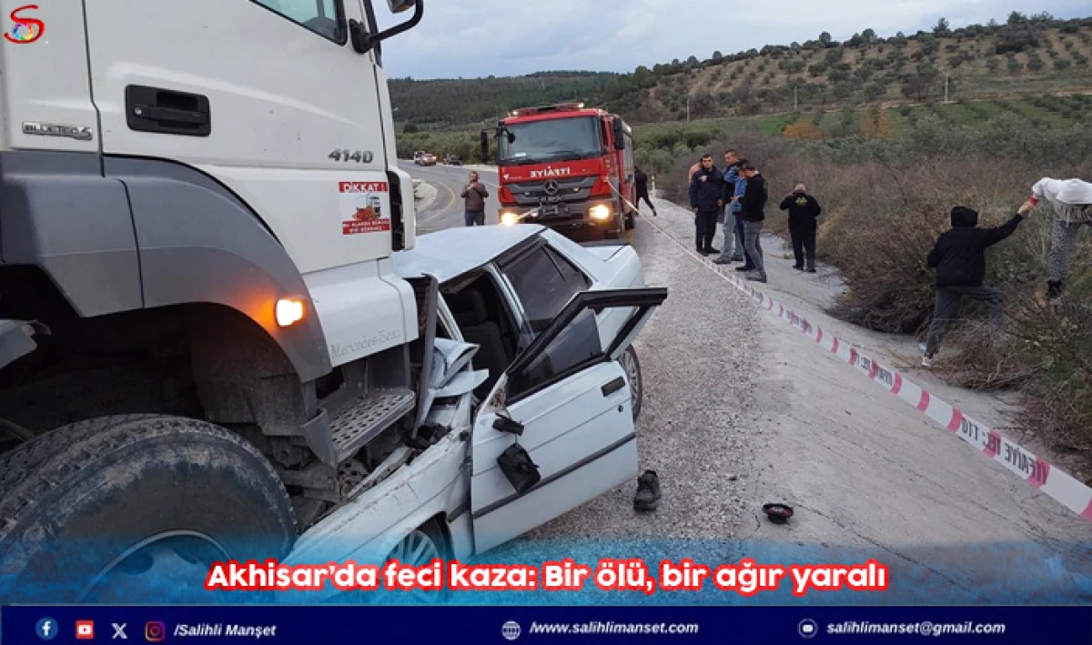 Akhisar’da feci kaza: Bir ölü, bir ağır yaralı