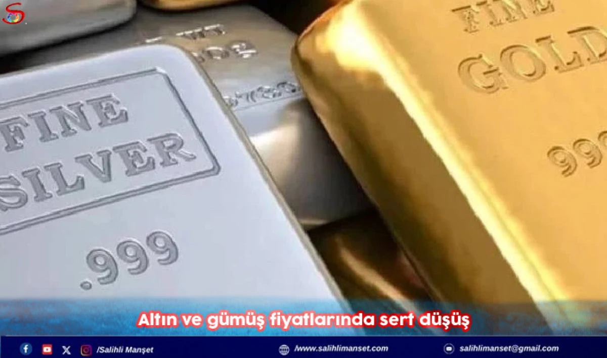 Altın ve g&uuml;m&uuml;ş fiyatlarında sert d&uuml;ş&uuml;ş