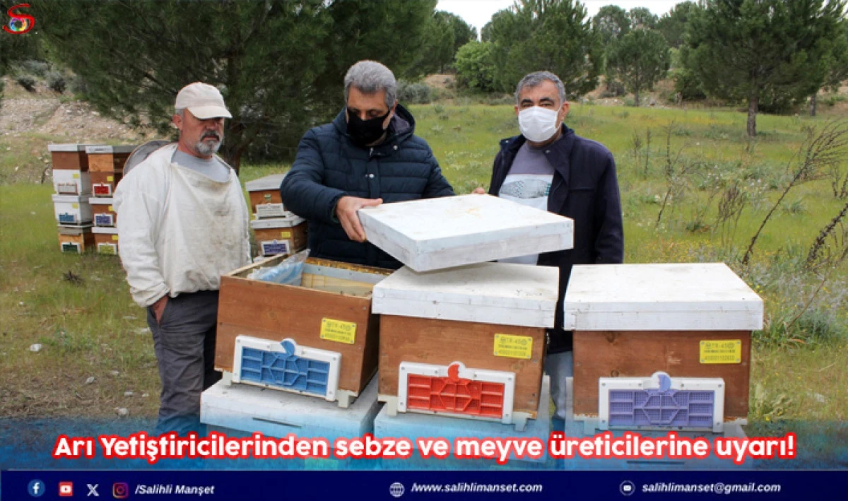 Arı Yetiştiricilerinden sebze ve meyve &uuml;reticilerine uyarı!