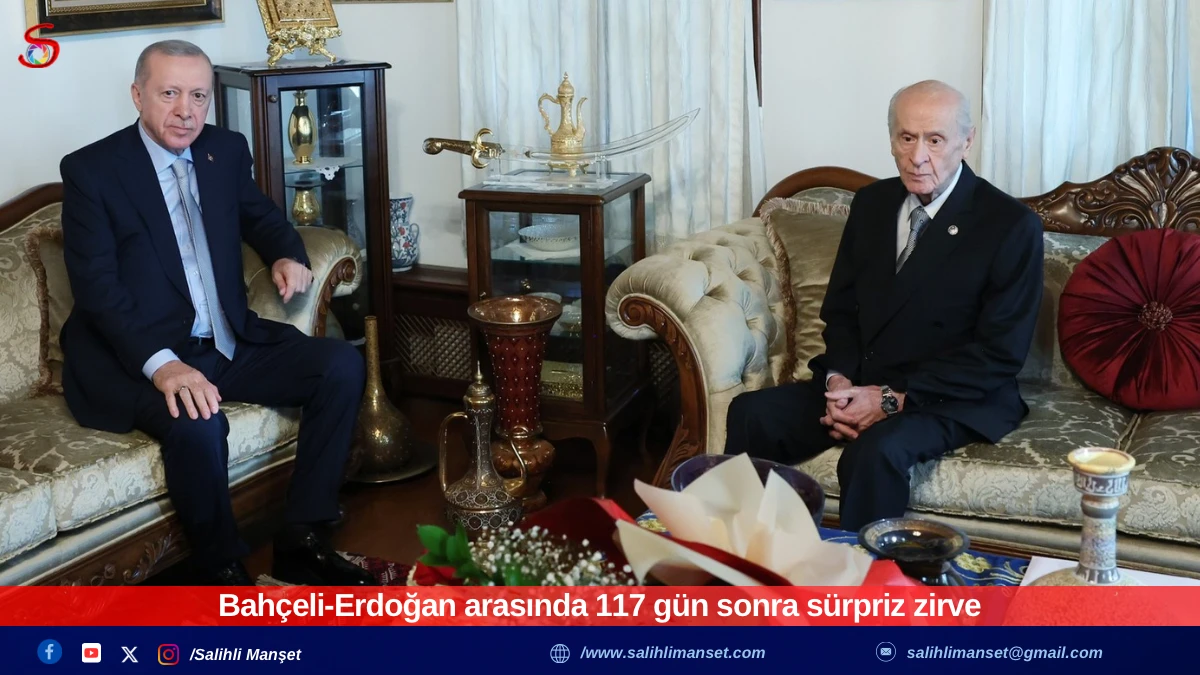 Bahçeli-Erdoğan arasında 117 gün sonra sürpriz zirve