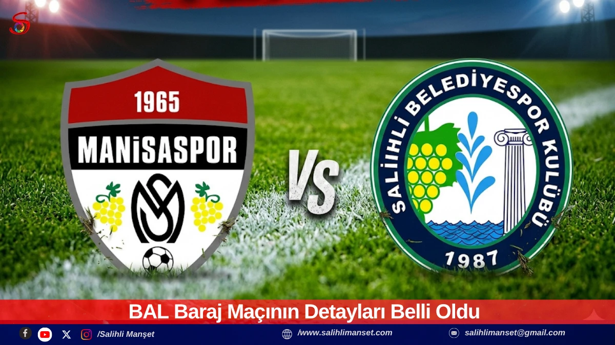 BAL Baraj Ma&ccedil;ının Detayları Belli Oldu   