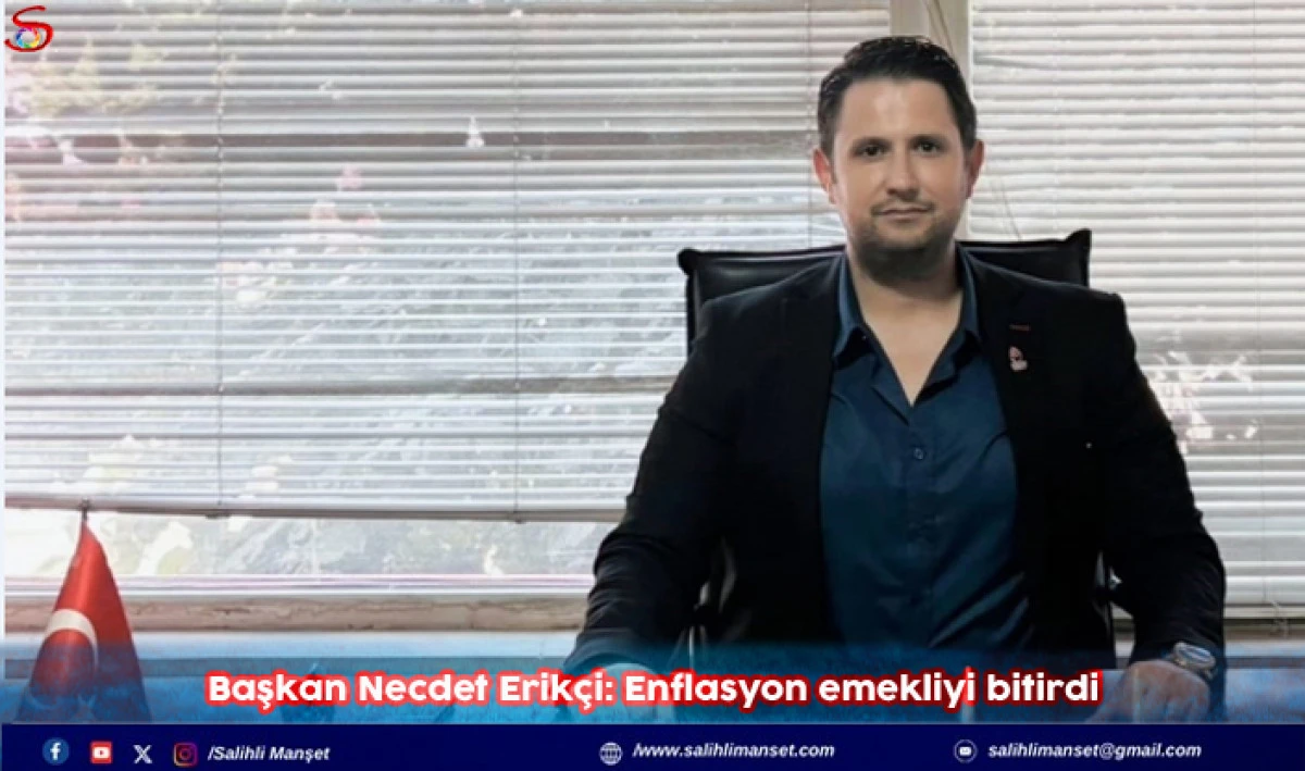 Başkan Necdet Erikçi: Enflasyon emekliyi bitirdi
