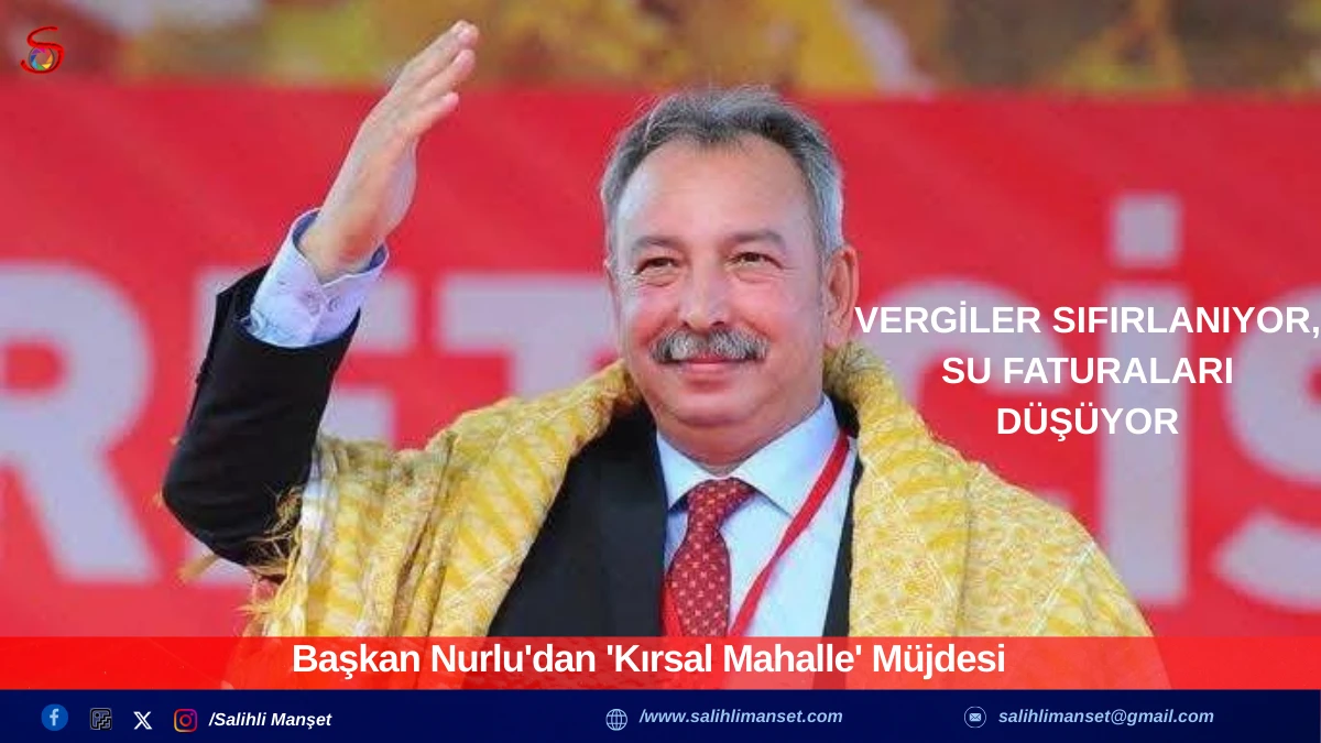 Başkan Nurlu'dan 'Kırsal Mahalle' M&uuml;jdesi 