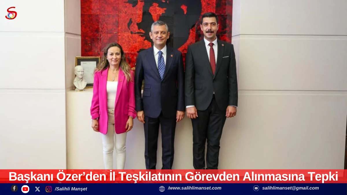 Başkanı &Ouml;zer&rsquo;den İl Teşkilatının G&ouml;revden Alınmasına Tepki