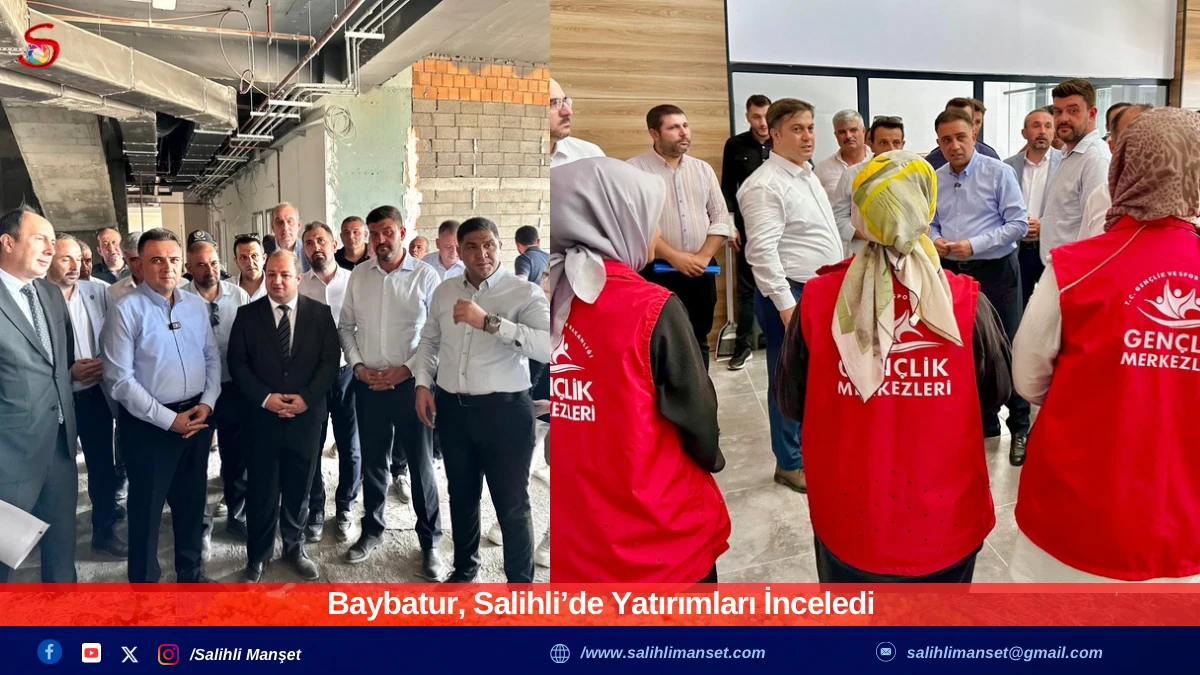 Baybatur, Salihli’de Yatırımları İnceledi