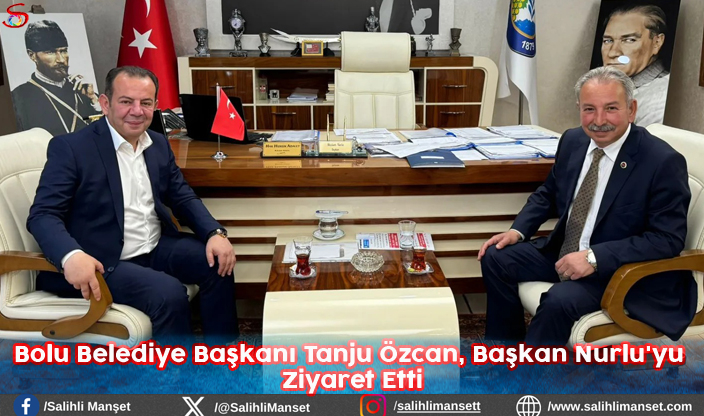 Bolu Belediye Başkanı Tanju Özcan, Başkan Nurlu'yu Ziyaret Etti