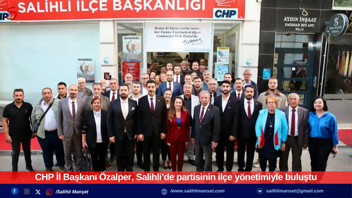 CHP İl Başkanı Özalper, Salihli’de partisinin ilçe yönetimiyle buluştu