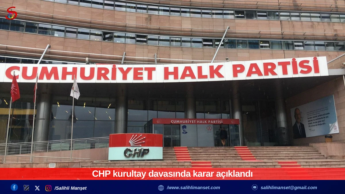 CHP kurultay davasında karar açıklandı 
