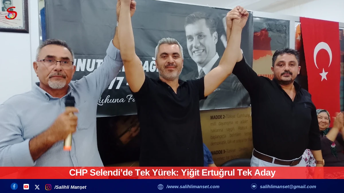 CHP Selendi’de Tek Yürek: Yiğit Ertuğrul Tek Aday