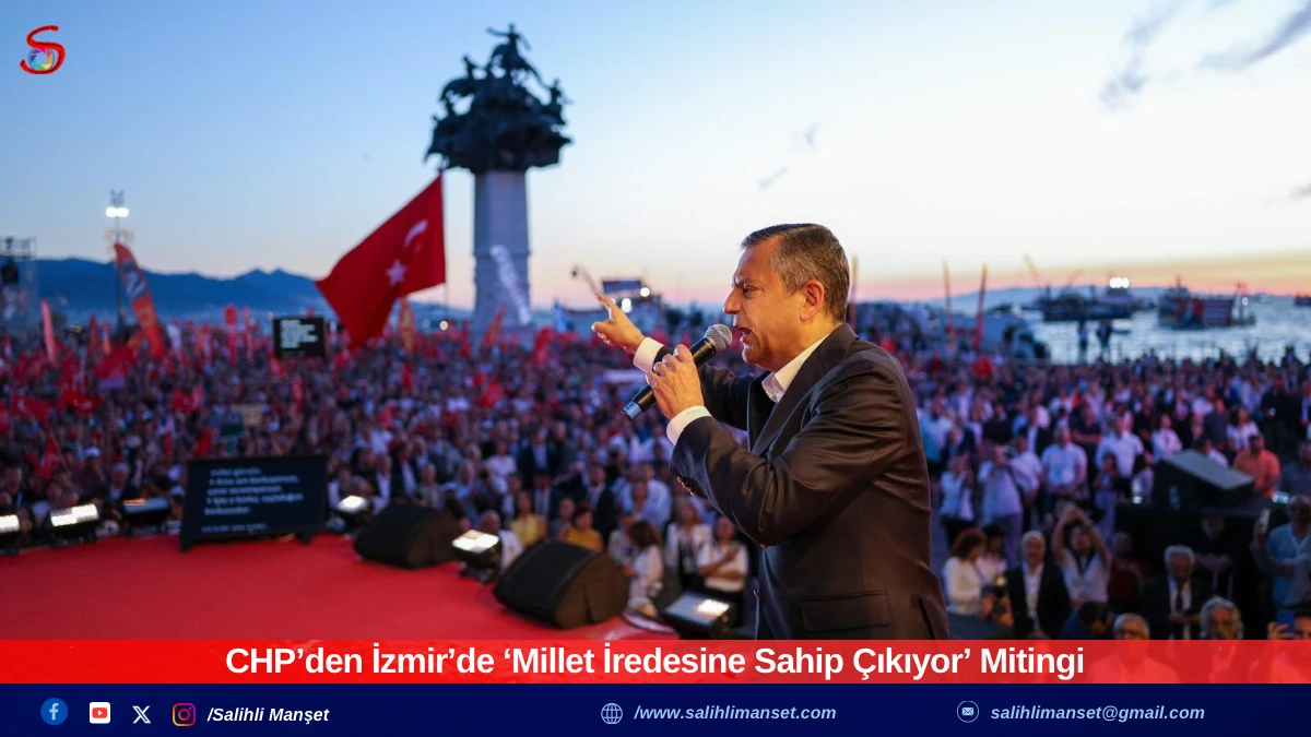 CHP’den İzmir’de ‘Millet İredesine Sahip Çıkıyor’ Mitingi