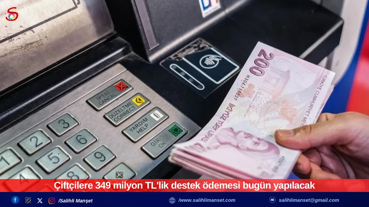 Çiftçilere 349 milyon TL'lik destek ödemesi bugün yapılacak