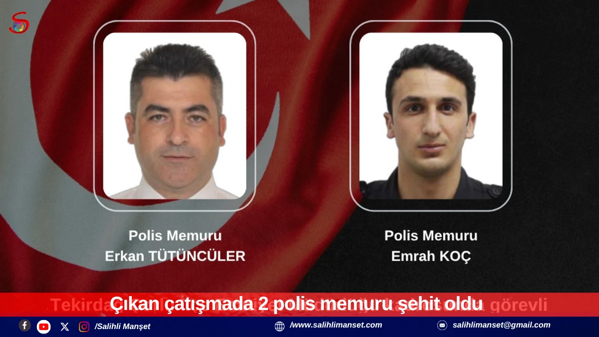&Ccedil;ıkan &ccedil;atışmada 2 polis memuru şehit oldu 