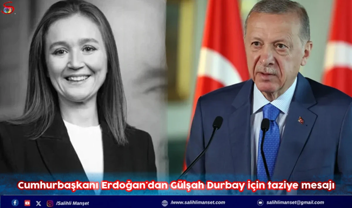 Cumhurbaşkanı Erdoğan'dan Gülşah Durbay için taziye mesajı