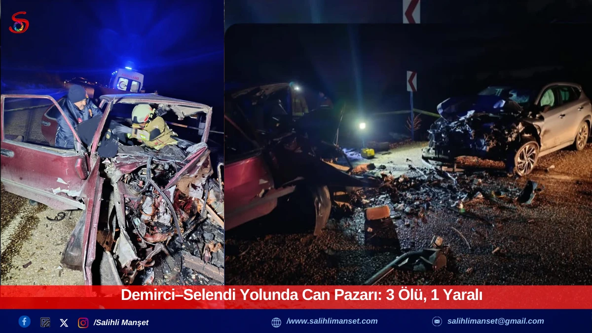 Demirci&ndash;Selendi Yolunda Can Pazarı: 3 &Ouml;l&uuml;, 1 Yaralı