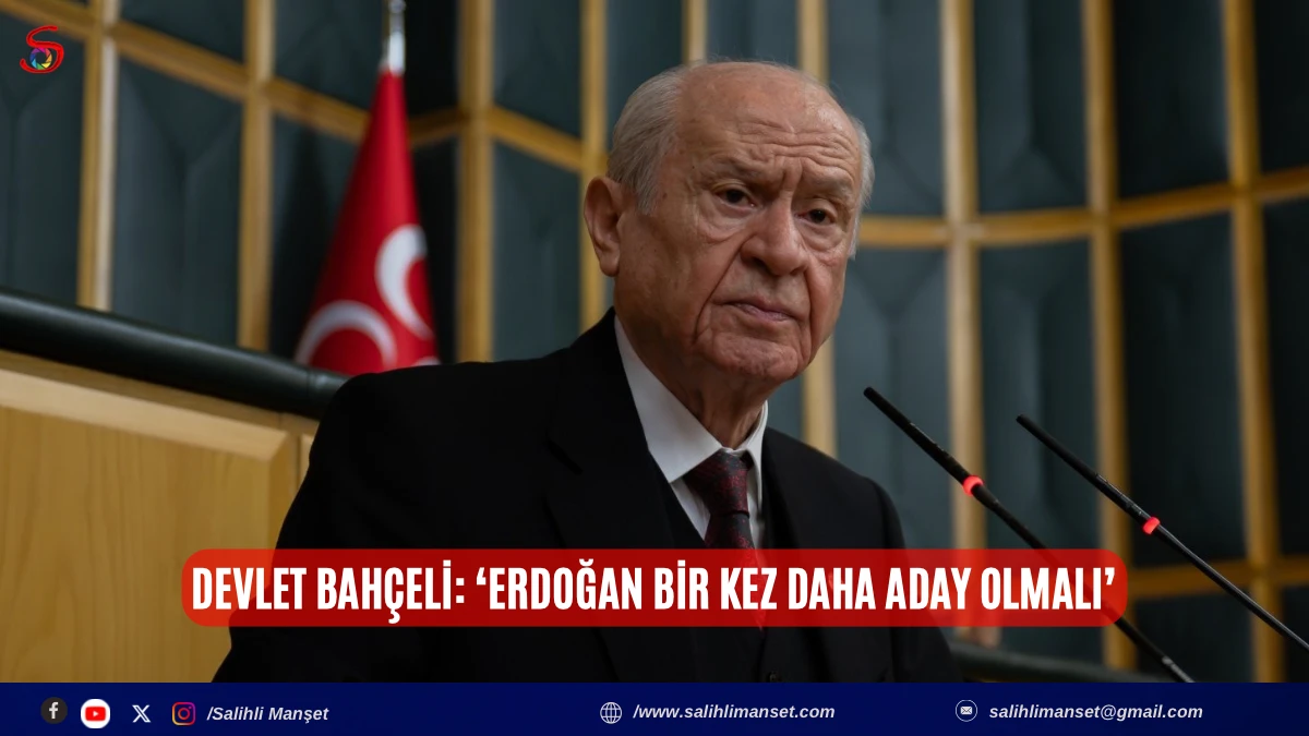 Devlet Bah&ccedil;eli: &lsquo;Erdoğan bir kez daha aday olmalı&rsquo;