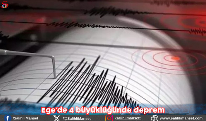 Ege'de 4 büyüklüğünde deprem