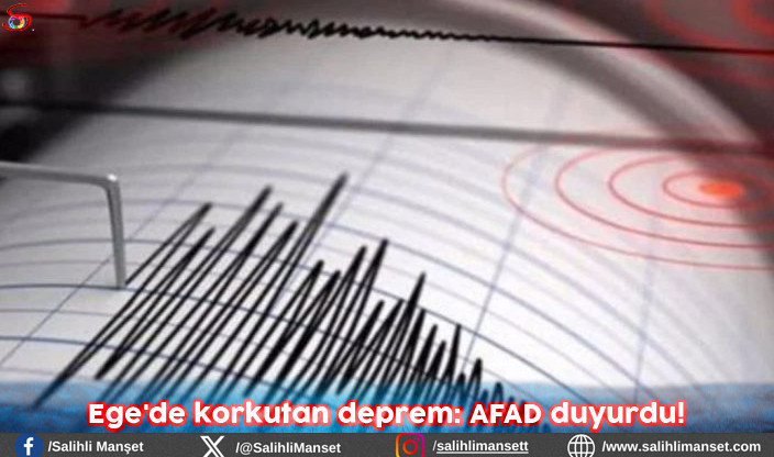 Ege'de korkutan deprem: AFAD duyurdu!     