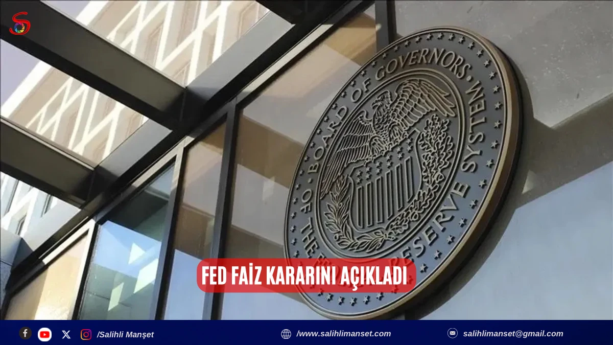 Fed faiz kararını a&ccedil;ıkladı 