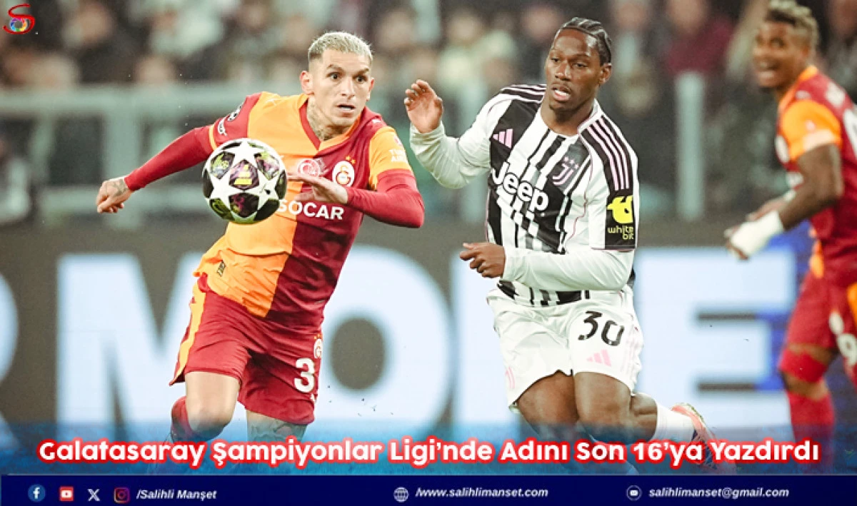 Galatasaray Şampiyonlar Ligi&rsquo;nde Adını Son 16&rsquo;ya Yazdırdı