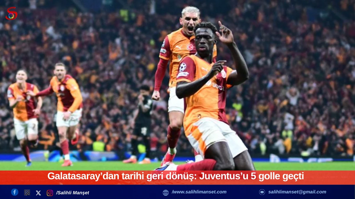 Galatasaray&rsquo;dan tarihi geri d&ouml;n&uuml;ş: Juventus&rsquo;u 5 golle ge&ccedil;ti