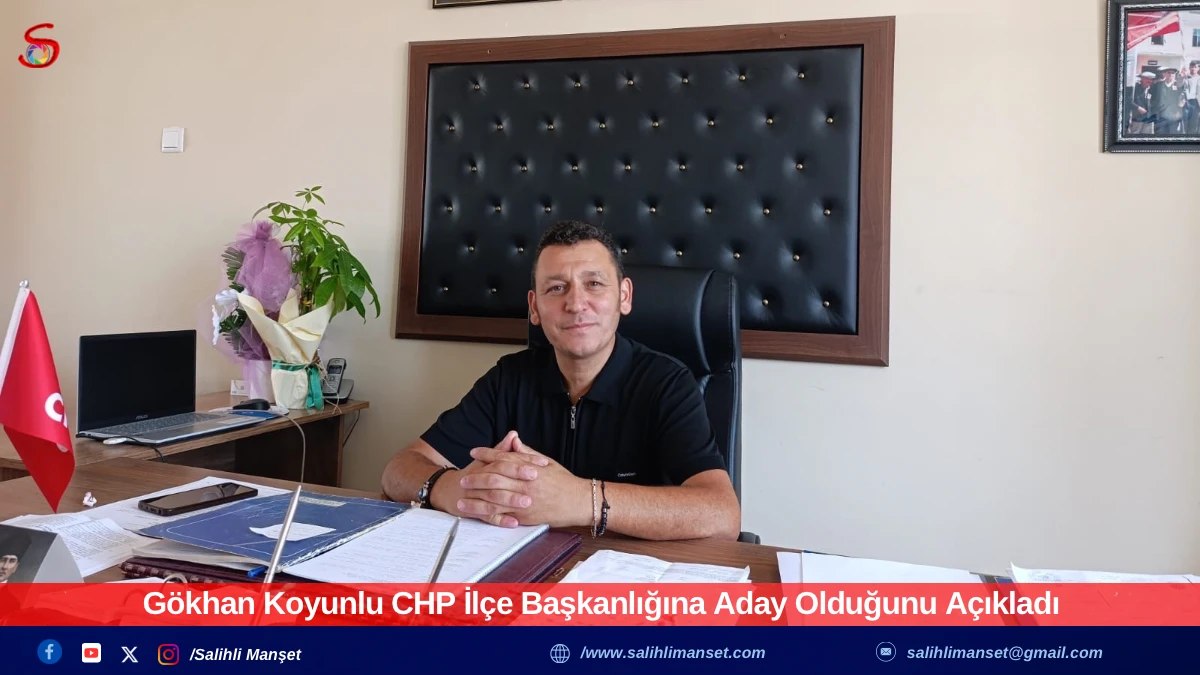 Gökhan Koyunlu CHP İlçe Başkanlığına Aday Olduğunu Açıkladı