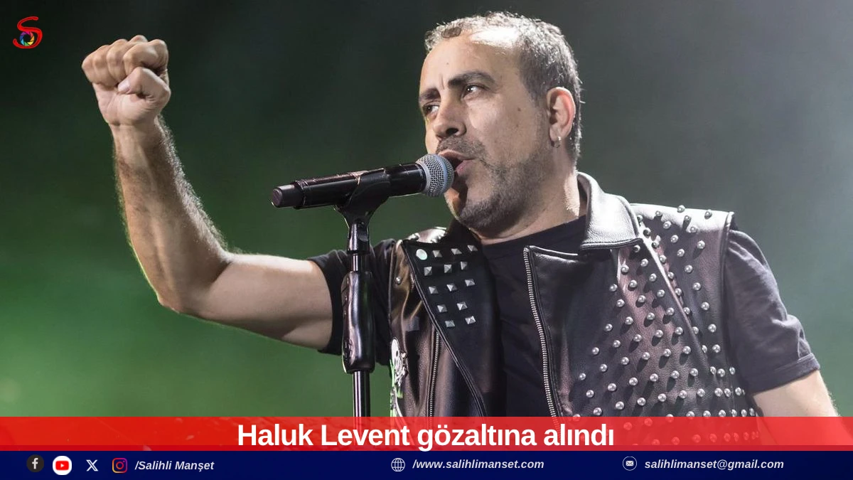 Haluk Levent g&ouml;zaltına alındı 
