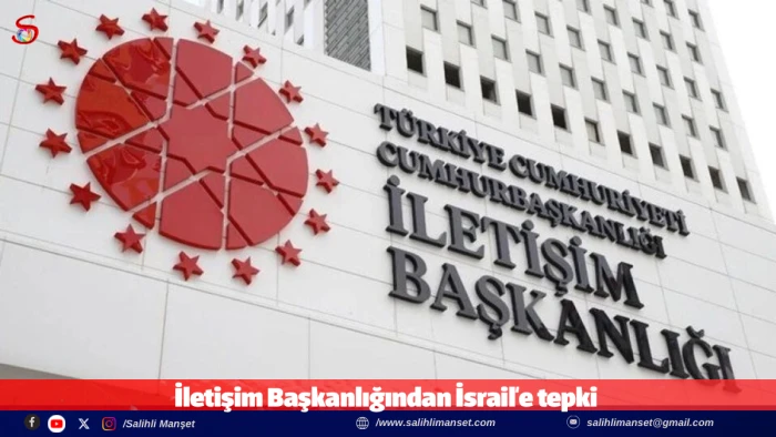 İletişim Başkanlığından İsrail'e tepki 