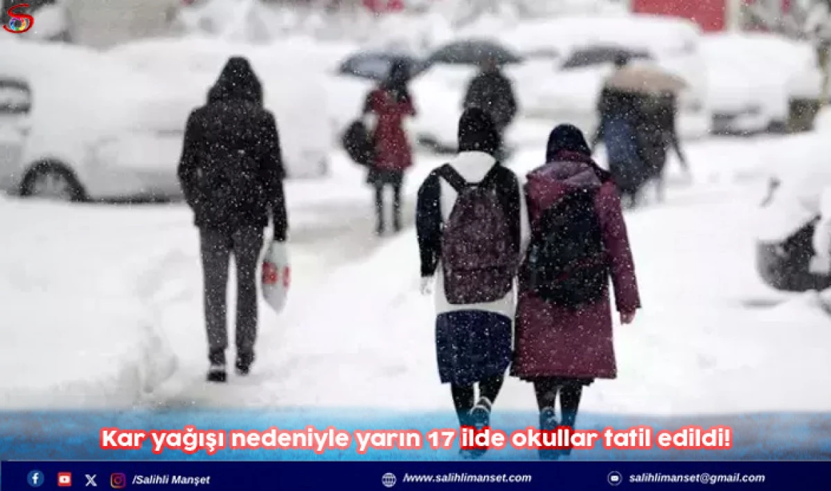 Kar yağışı nedeniyle yarın17 ilde okullar tatil edildi!
