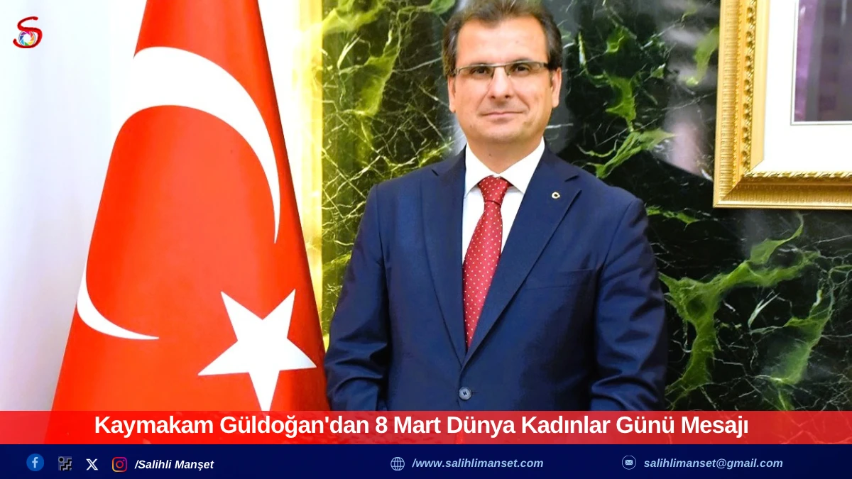 Kaymakam G&uuml;ldoğan'dan 8 Mart D&uuml;nya Kadınlar G&uuml;n&uuml; Mesajı