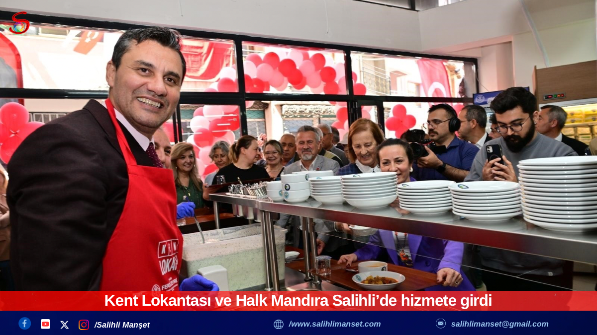 Kent Lokantası ve Halk Mandıra Salihli’de hizmete girdi