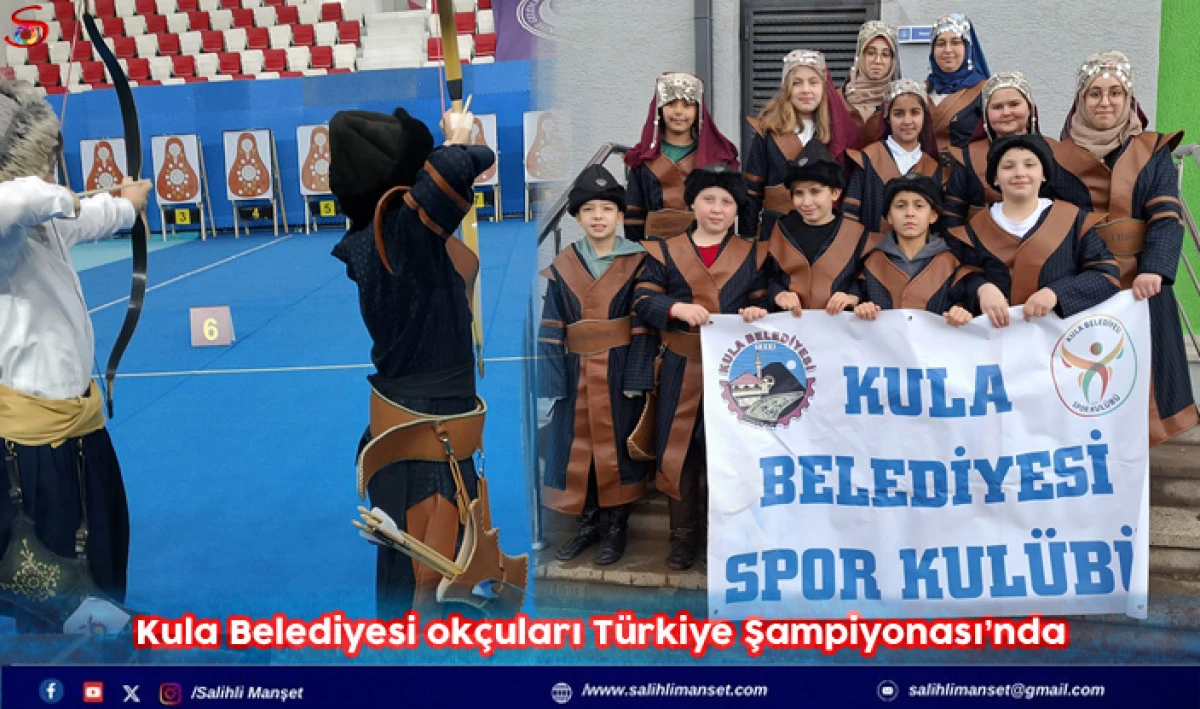 Kula Belediyesi ok&ccedil;uları T&uuml;rkiye Şampiyonası&rsquo;nda