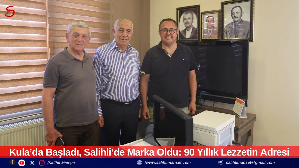 Kula&rsquo;da Başladı, Salihli&rsquo;de Marka Oldu: 90 Yıllık Lezzetin Adresi