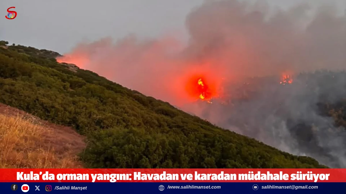 Kula&rsquo;da orman yangını: Havadan ve karadan m&uuml;dahale s&uuml;r&uuml;yor
