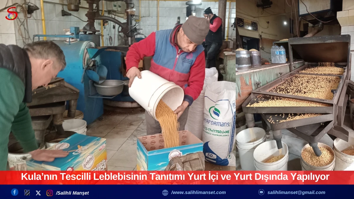 Kula&rsquo;nın Tescilli Leblebisinin Tanıtımı Yurt İ&ccedil;i ve Yurt Dışında Yapılıyor