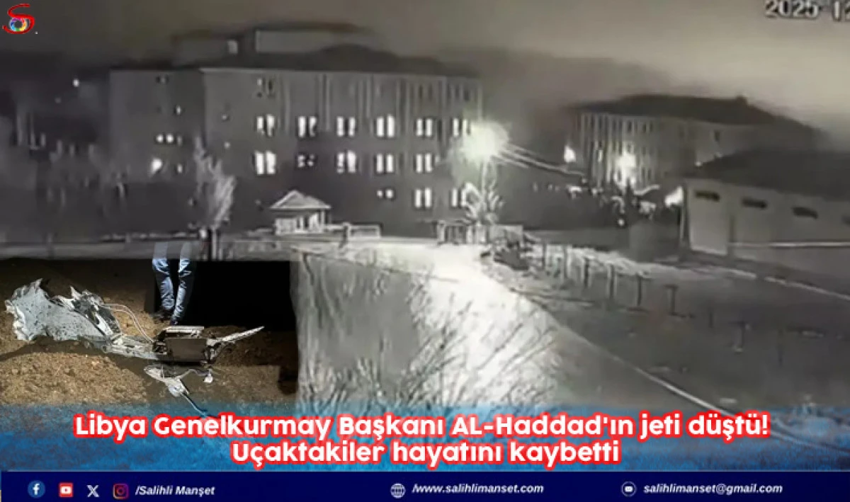 Libya Genelkurmay Başkanı AL-Haddad'ın jeti d&uuml;şt&uuml;! U&ccedil;aktakiler hayatını kaybetti