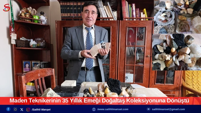 Maden Teknikerinin 35 Yıllık Emeği Doğaltaş Koleksiyonuna D&ouml;n&uuml;şt&uuml;