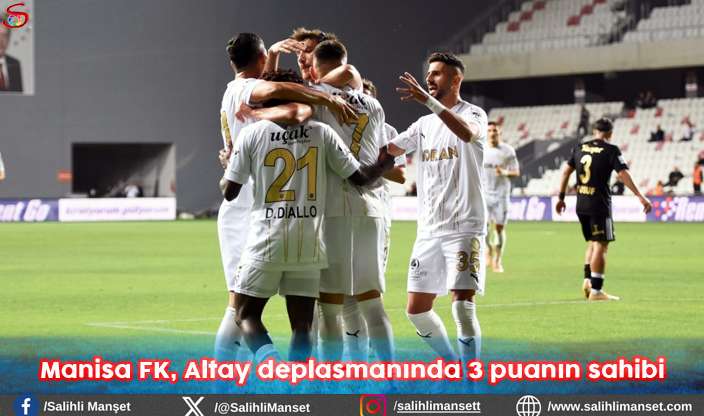 Manisa FK, Altay deplasmanında 3 puanın sahibi