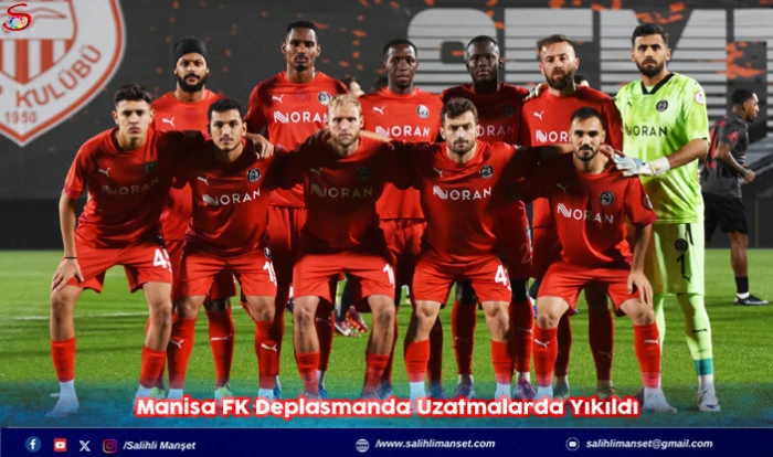 Manisa FK Deplasmanda Uzatmalarda Yıkıldı