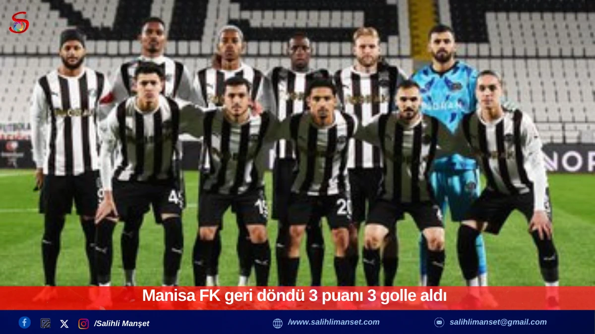 Manisa FK geri d&ouml;nd&uuml; 3 puanı 3 golle aldı 