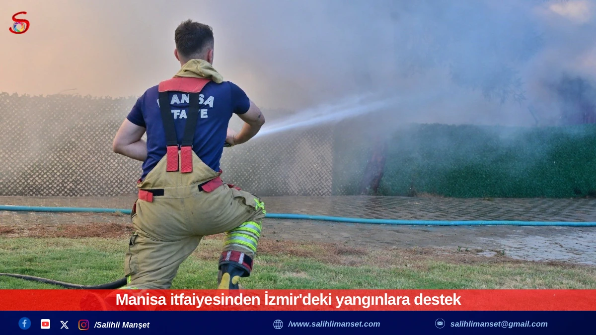 Manisa itfaiyesinden İzmir'deki yangınlara destek 