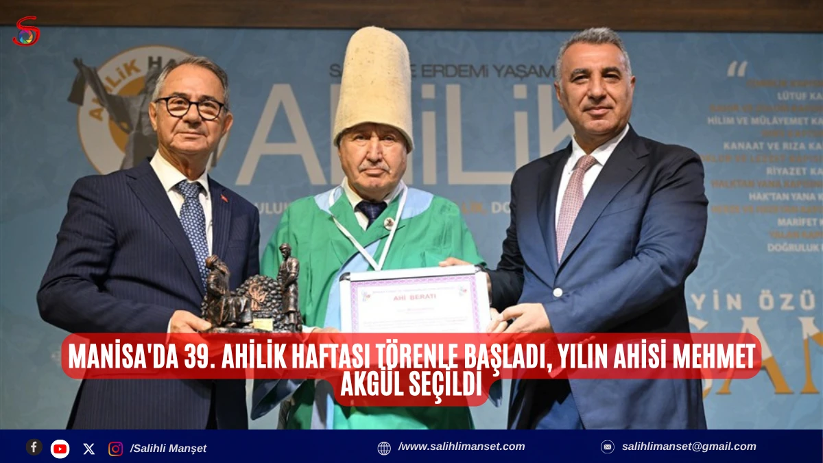 Manisa'da 39. Ahilik Haftası t&ouml;renle başladı, yılın ahisi Mehmet Akg&uuml;l se&ccedil;ildi