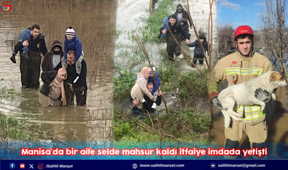 Manisa'da bir aile selde mahsur kaldı itfaiye imdada yetişti