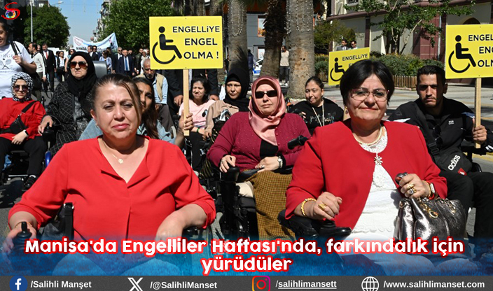 Manisa'da Engelliler Haftası'nda, farkındalık için yürüdüler